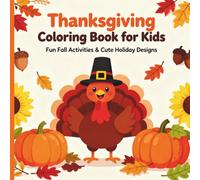Thanksgiving Coloring Book for Kids: Fall Activity Fun with Adorable Turkeys, Pumpkins, and Autumn Leaves - Includes Thankful Tree and Counting Games for Toddlers and Kids Ages 4-8