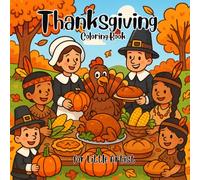 Thanksgiving Coloring Book for Kids: Happy Harvest Coloring Pages featuring Turkeys, Pilgrims, Pumpkins, and Fall Scenes for Ages 3-8
