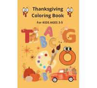 Thanksgiving Coloring Book for Kids: Thanksgiving ABCs: Educational Coloring Pages for Toddlers and Preschool kids Ages 3-5 with Letters and Simple Words