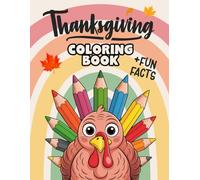 Thanksgiving Coloring Book for Kids with Fun Facts: A Cozy Fall Activity Book for Children