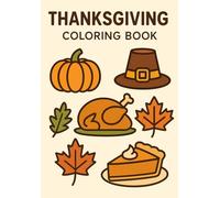 Thanksgiving Coloring Book: Thanksgiving Coloring Book for Kids Ages 4-8 | Fall Activity Book with Turkeys, Pumpkins, and Thankful Themes (Let’s Color & Party!)