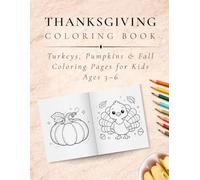 Thanksgiving Coloring Book: Turkey, Pumpkin and Fall Coloring Pages for Toddlers and Preschool Kids Ages 3 to 6 (The Luxx Coloring Collection)