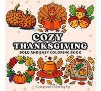 THANKSGIVING: Cozy Thanksgiving: Bold and Easy Thanksgiving Coloring Book for Kids and Adults