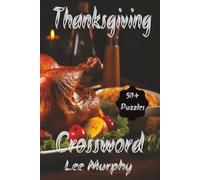 Thanksgiving Crossword Book: Easy to Read Print, Thanksgiving Themed Puzzles, 6x9 Inches, 50+ Puzzles, 120 Pages, Ideal Gift For Thanksgiving