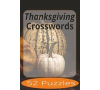 Thanksgiving Crossword: Crossword Puzzles Easy to Read Print about Thanksgiving and more | 6x9 inches, 104 pages | 52 Puzzles | Gift for Vacations, Holiday, and Spare Time.