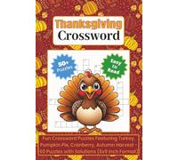 Thanksgiving Crossword: Fun Crossword Puzzles Featuring Turkey, Pumpkin Pie, Cranberry, Autumn Harvest - 60 Puzzles with Solutions (6x9 Inch Format)