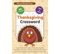 Thanksgiving Crossword: Fun Crossword Puzzles Featuring Turkey, Pumpkins, Autumn Leaves, and Harvest Foods - 60 Puzzles with Solutions (6x9 Inch Format)