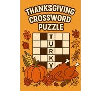 Thanksgiving Crossword Puzzle: 60 Fun and Festive Word Challenges for Fall Family Gatherings, Classrooms, and Cozy Holiday Moments I Travel Games, Seniors, Teens