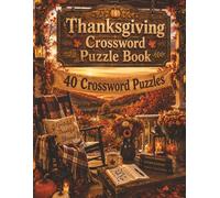 Thanksgiving Crossword Puzzle Book: 40 Festive Puzzles for the Holiday Season: Medium Difficulty Crossword Puzzles for Adults | Celebrate Gratitude, Family, and Feast One Clue at a Time