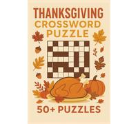 Thanksgiving Crossword Puzzle book: Crossword Puzzles with 50 plus Puzzles about Thanksgiving, fall, autumn and more | 6x9 inches, 120 pages | Gift For Vacations, Holidays and Relaxation