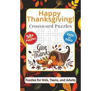 Thanksgiving Crossword Puzzle Book: with Easy-to-Read Print about Thanksgiving Traditions, Family Gatherings, and Gratitude | 6x9 inches, 120 Pages | ... | Perfect Gift for Kids, Teens, and Adults