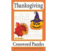 Thanksgiving Crossword Puzzles: Crossword Puzzles with Easy to Read Print about Autumn harvests, Delicious feasts, Seasonal traditions and More | 6x9 ... Gift for Vacations, Holidays and Free Times