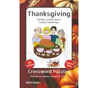Thanksgiving Crossword Puzzles: Crossword Puzzles with Easy to Read Print about Family Gatherings, Parades, Giving Thanks and More 6x9 inches, 120 ... Gift for Vacations, Holidays and Free Times