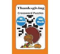 Thanksgiving Crossword Puzzles: Crossword puzzles with Easy to Read Print about Thanksgiving, Food, Holiday and More | 6x9 inches 60 pages | 30 ... Gift for Vacations, Holidays and Leisure Time