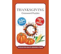 Thanksgiving Crossword Puzzles: Crossword Puzzles with Easy to Read Print about Thanksgiving, Holiday, Food and More I 6x9 inches, 120 pages I 50+… Gift for Vacations, Holidays and Relaxation