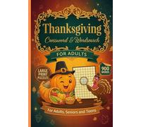 Thanksgiving Crossword & Wordsearch: For Adults, Seniors and Teens, 60 puzzles, 120 pages, 900 words, Fun and Relaxing Fall Puzzle Book to Celebrate ... and Brain-Boosting for Every Season)