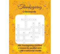 Thanksgiving Crosswords: 100 Thankgiving-themed crosswords packed with 1,500 traditional words