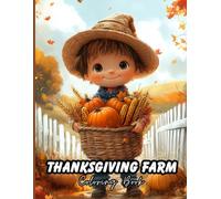 Thanksgiving Farm Coloring Book for Teens: Rustic Harvest Scenes, Cozy Barnyard Animals and Pumpkin Patch Fun to Spark Creativity, Mindful Relaxation & Autumn Joy