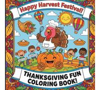 Thanksgiving Fun Coloring Book for Kids: Fun Fall Scenes, Turkeys, Pumpkins, Harvest Animals & More!