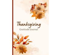 Thanksgiving Gratitude Journal: Daily Reflections for a Season of Giving Thanks: 90 Days of Prompts to Cultivate Gratitude, Joy, and Family Connection