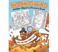 Thanksgiving Hidden Objects Picture Book: Holiday Activity Coloring Pages with Picture Search Games, Festive Puzzles and Brain Teasing Fun for Puzzle Lovers of All Ages