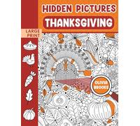 Thanksgiving Hidden Pictures: Seek and Find Hidden Objects Challenge with Cozy Harvest Scenes with Fun Thanksgiving Puzzles for Kids and Adults