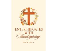 Thanksgiving Host Blessings & Notes: Table Prayers and Family Memories: A 120-Page Lined Journal for Christian Hosts, Gatherings, and Gratitude Moments | 120-page lined journal 6 x 9 inches