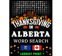 Thanksgiving in Alberta - Word Search: Parades, Foods & Traditions • Large-Print Puzzles with Answers (Thanksgiving Across Canada)