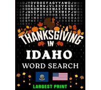 Thanksgiving in Idaho Word Search: (Large Print) (1,000 Hidden Words + Answers) (Thanksgiving Across America)