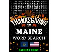 Thanksgiving in Maine Word Search: (Large Print) (1,000 Hidden Words + Answers) (Thanksgiving Across America)