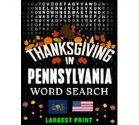 Thanksgiving in Pennsylvania Word Search: (Large Print) (1,000 Hidden Words + Answers) (Thanksgiving Across America)