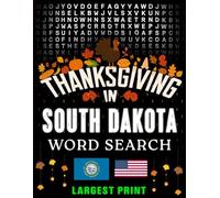 Thanksgiving in South Dakota Word Search: (Large Print) (1,000 Hidden Words + Answers)