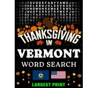 Thanksgiving in Vermont Word Search: (Large Print) (1,000 Hidden Words + Answers) (Thanksgiving Across America)