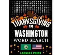 Thanksgiving in Washington Word Search: (Large Print) (1,000 Hidden Words + Answers) (Thanksgiving Across America)
