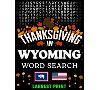 Thanksgiving in Wyoming Word Search: (Large Print) (1,000 Hidden Words + Answers) (Thanksgiving Across America)