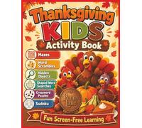 Thanksgiving KIDS Activity Book: Mazes, Word Searches, Sudoku, Word Scrambles, Hidden Pictures & Crossword Puzzles for Ages 6+ (Holiday KIDS Activity Book Series)
