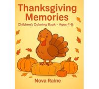Thanksgiving Memories Coloring Book: Children’s Edition (Ages 4-8)