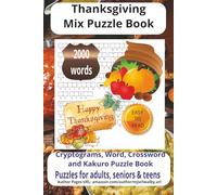 Thanksgiving Mix Puzzle Book: Mix Puzzle Book with Easy-to-Read Print about Thanksgiving, Festive Fun, Gratitude & Togetherness - 6x9 Inches, 2000 ... Holidays, and Relaxing Autumn Moments.