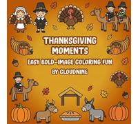 Thanksgiving Moments Coloring Book: Warm Autumn Scenes, Gratitude Designs & Relaxing Thanksgiving Coloring Fun (Season of Thanks Coloring Collection)