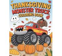 Thanksgiving Monster Truck: Pumpkins, Turkeys, and Monster Truck Action for Kids