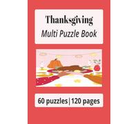 Thanksgiving Multi Puzzle Book: Multipuzzle Book on Thanksgiving | 6 X 9 inches | 120 pages | 60 puzzles | with solutions | For puzzle enthusiasts everywhere