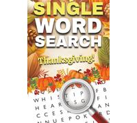 Thanksgiving One-Word Word Search Puzzle Book: Fun and Easy to Read Print about Thanksgiving, Turkey, Holidays, and More | 1-Word Word Search Puzzle Book for Kids 8-12