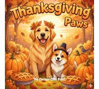 Thanksgiving Paws: Cute Dog Thanksgiving Coloring Book for Kids Ages 2-8 | 50+ Fun and Easy Puppy & Autumn Scenes | Adorable Holiday Coloring Pages ... Preschoolers (The Pawsome Color Collection)