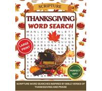 Thanksgiving Scripture Word Search: 60 Large-Print Bible Word Search Puzzles with Solutions and Prayer & Gratitude Notes