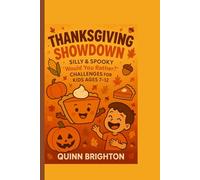 THANKSGIVING SHOWDOWN : Silly & Spooky “Would You Rather?” Challenges for Kids Ages 7-12: The Ultimate Holiday Game Book with Funny Questions for ... and Classroom Fun (Holiday Showdown Series)