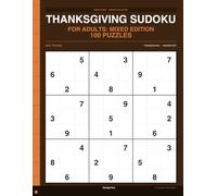 Thanksgiving Sudoku for Adults: Mixed Edition: 100 Mixed Holiday Puzzles for Thanksgiving, Full Solutions