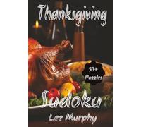 Thanksgiving Sudoku Puzzle Book: Easy to Read Print, Thanksgiving theme, 6x9 inches, 50+ puzzles, 110 Pages, Perfect Gift For Thanksgiving