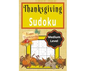 Thanksgiving Sudoku Puzzles for Adults: 55 Medium Level Puzzles with Complete Answer Key