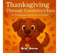 Thanksgiving Through Cranberry’s Eyes: A Heartwarming Thanksgiving Story for Kids About Gratitude and Family | Best book for dog lovers | Thanksgiving ... | Thanksgiving books for preschoolers |)
