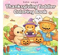 thanksgiving toddler coloring book: Cute Autumn Fun with Simple Designs for Little Hands and Relaxing Family Moments